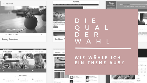 Die Qual der Wahl – wie wähle ich mein WordPress-Theme aus?